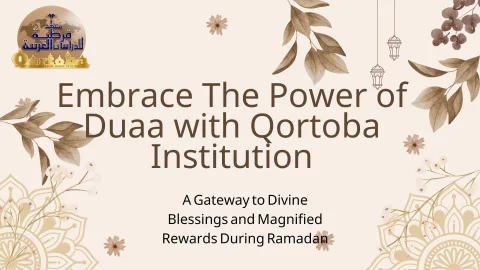 Embrace The Power of Duaa with Qortoba Institution