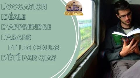 L'occasion idéale d'apprendre l'arabe et les cours d'été par QIAS